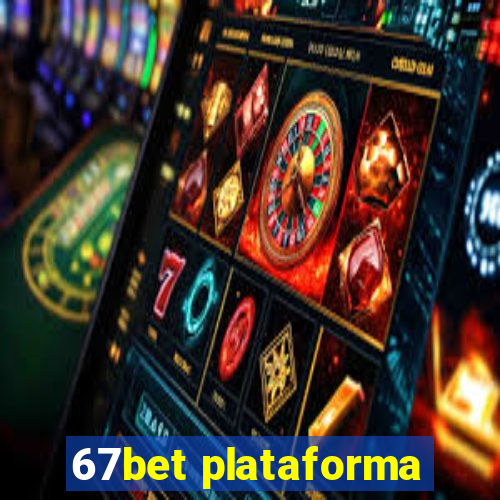 67bet plataforma